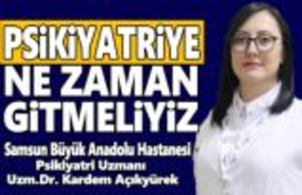 Psikiyatriye ne zaman gitmek gerekiyor !