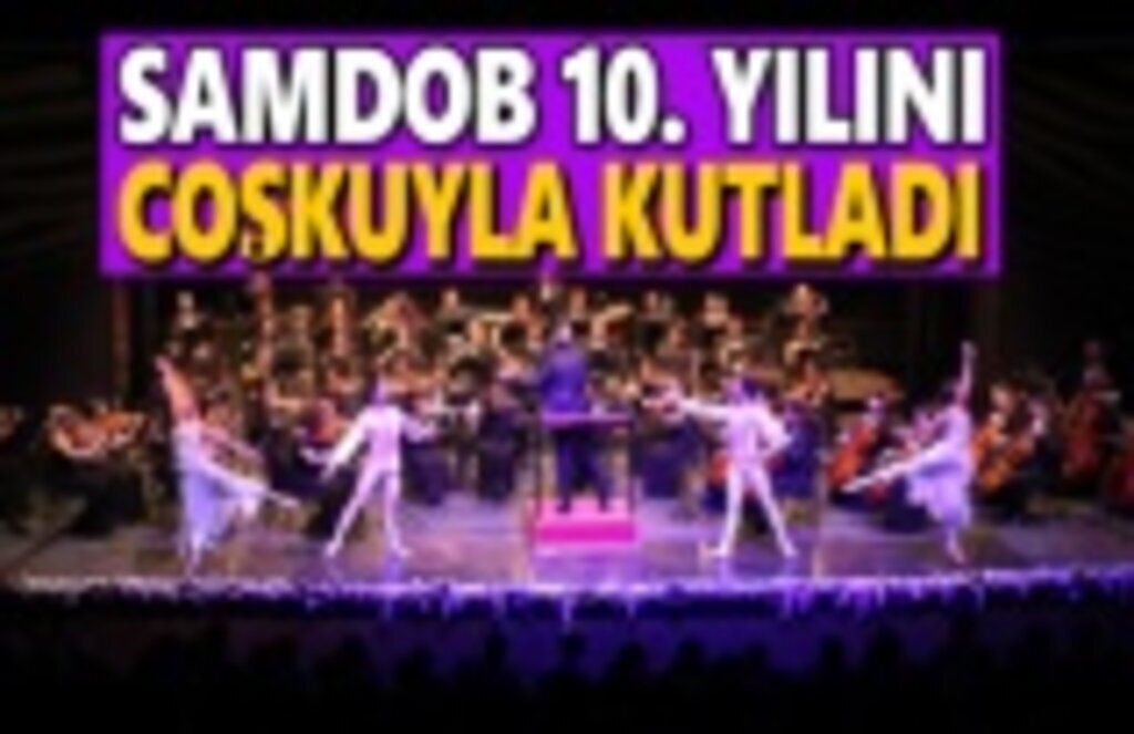 SAMDOB 10. Yılını Coşkuyla Kutladı