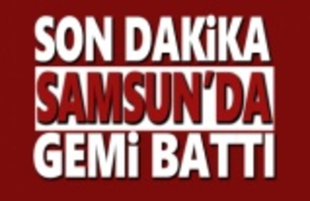 Samsun'da Gemi Battı