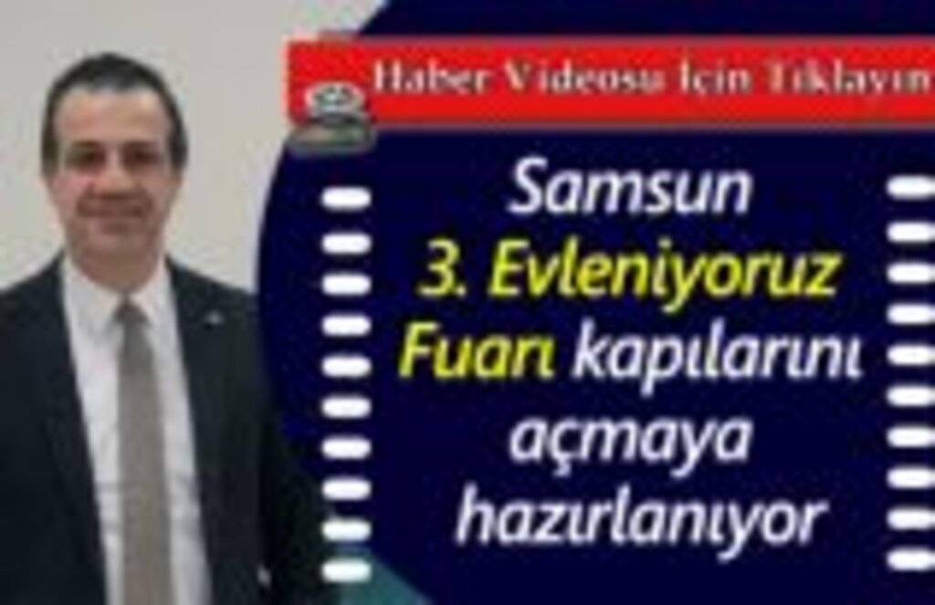 Samsun Evleniyoruz Fuarı 31 Ocak'ta açılıyor!