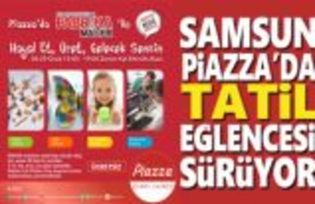 Samsun Piazza'da tatil eğlencesi sürüyor