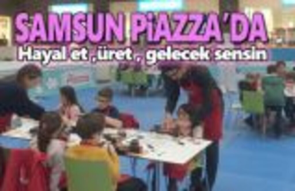 Samsun Piazza'da Yaratıcı Çocuklar Üreten Nesil Atölyesinde