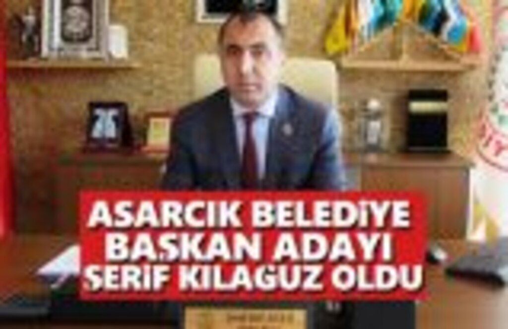 Şerif Kılağuz Asarcık Belediye Başkan Adayı oldu