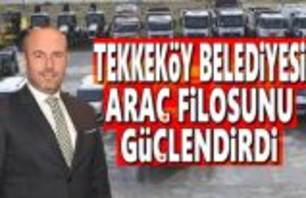 Tekkeköy Belediyesi Araç Filosunu İkiye Katladı