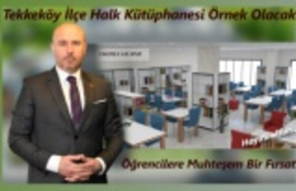 Tekkeköy İlçe Halk Kütüphanesi Hayırlı Olsun...