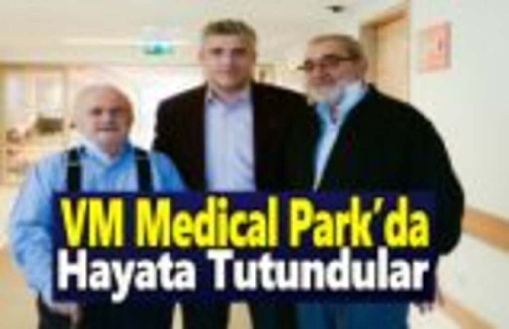 VM Medical Park'da Hayata Tutundular