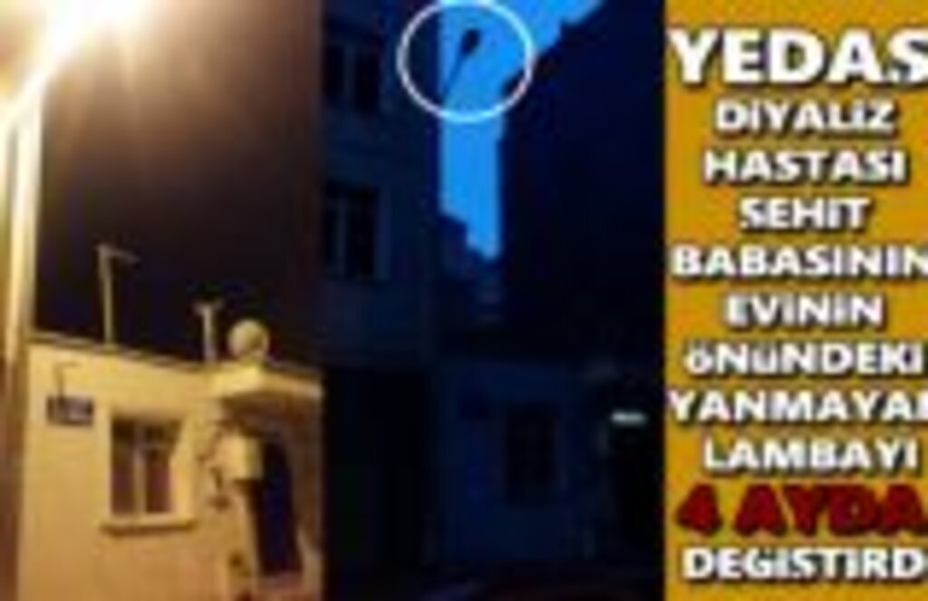 Yedaş Diyaliz Hastası Şehit Babasının Yanmayan Lambasını 4 ayda değiştirdi