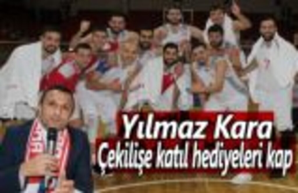 Yılmaz Kara,Çekilişe katıl hediyeleri kap