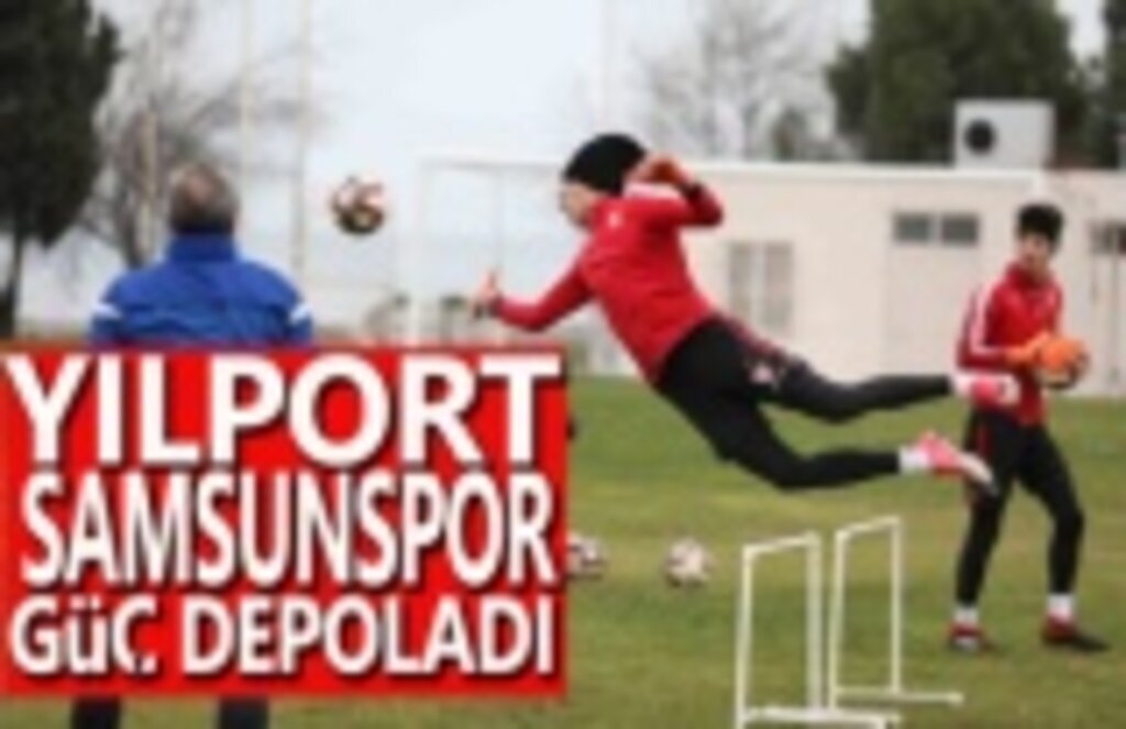 Yılport Samsunspor Güç Depoladı