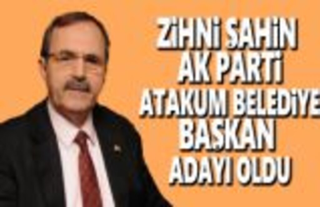 Zihni Şahin Atakum Belediye Başkan Adayı oldu