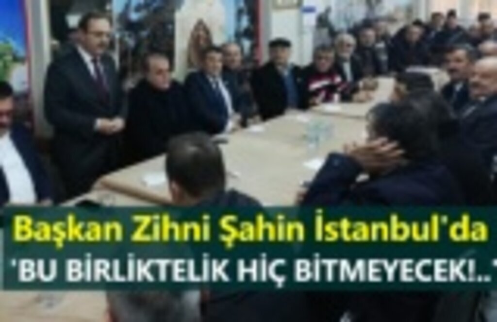 Zihni Şahin İstanbul Alaçamlılar Derneği'nde