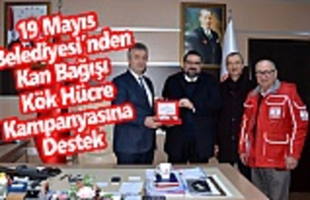 19 Mayıs'dan Kan Bağışı ve Kök Hücre Kampanyasına Destek