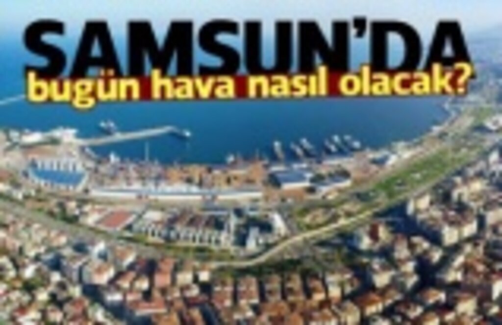20 Şubat Samsun Hava Durumu