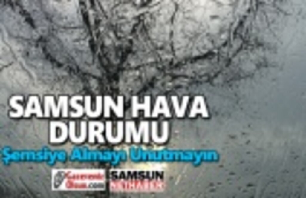 26 Şubat Salı Samsun Hava Durumu