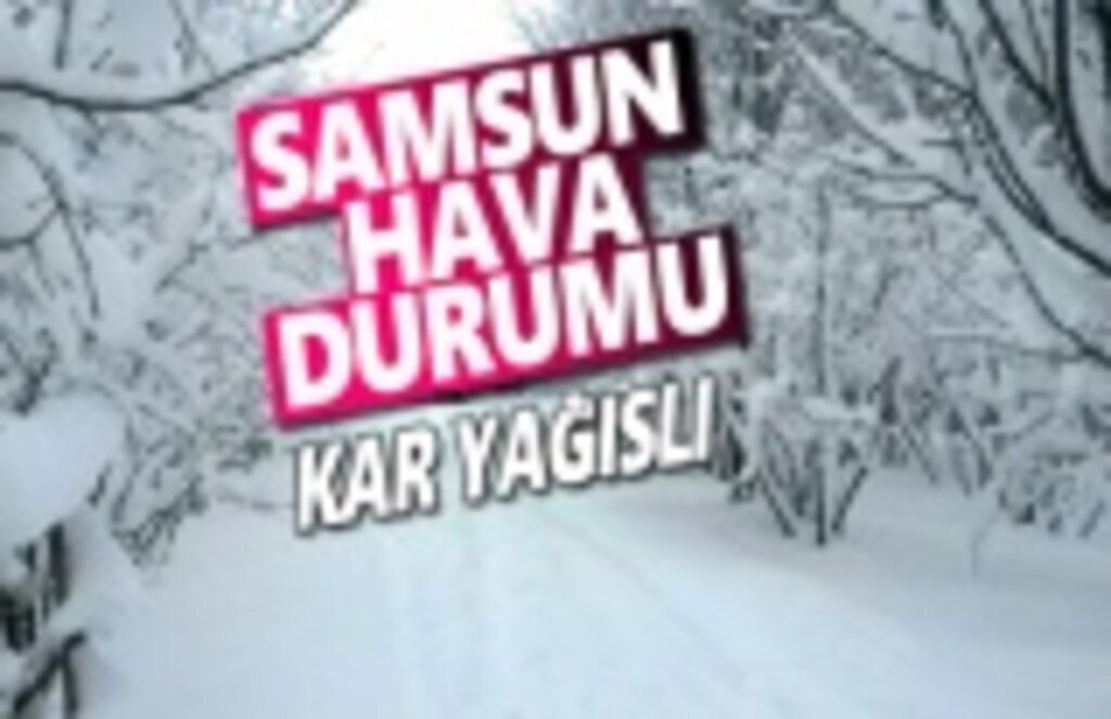 27 Şubat Çarşamba Samsun Hava Durumu