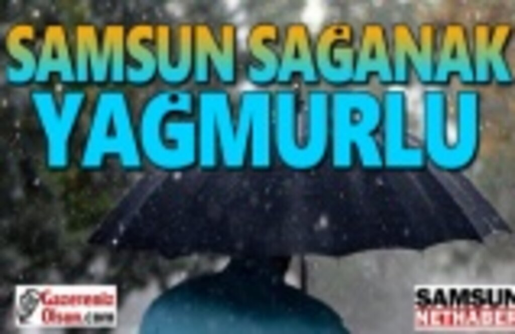 7 Şubat Perşembe Samsun Hava Durumu