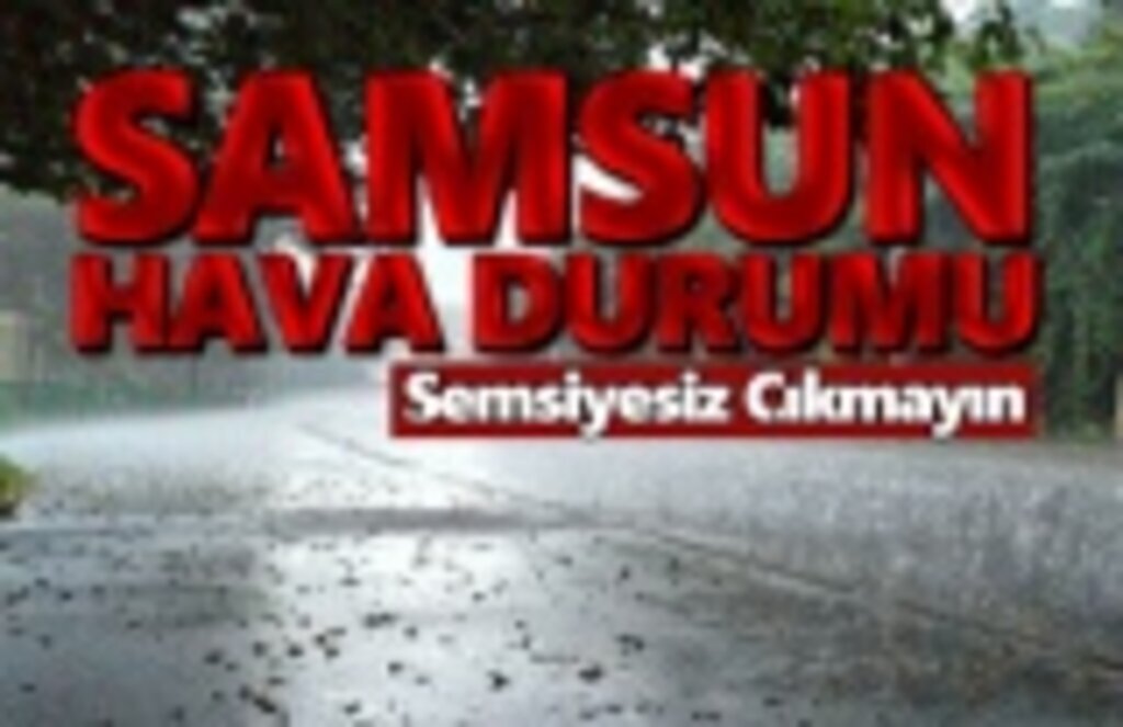 8 Şubat Cuma Samsun Hava Durumu