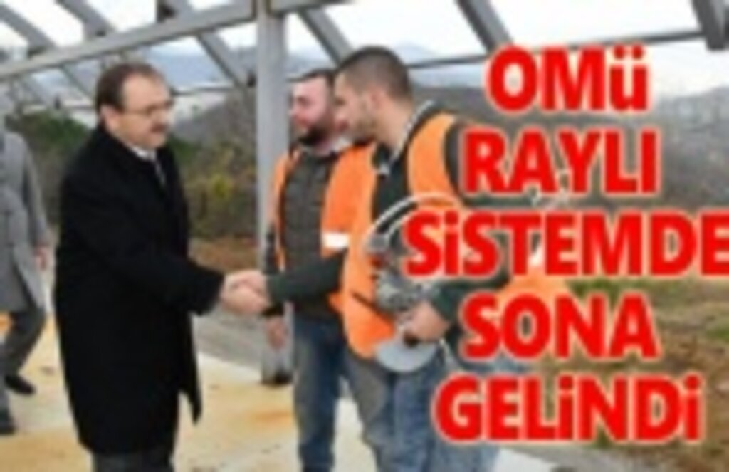 Başkan Şahin, OMÜ'ye Raylı Sistemde sona gelindiğini açıkladı