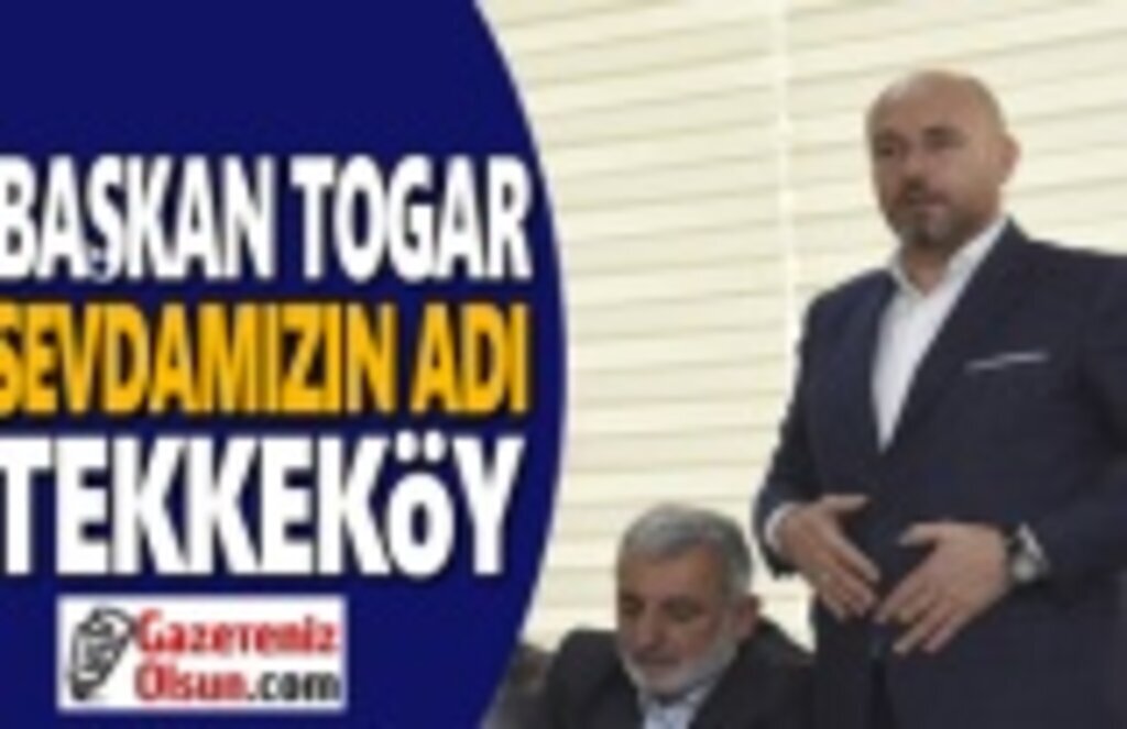 Başkan Togar, Hepimizin Amacı Daha Güzel Bir Tekkeköy