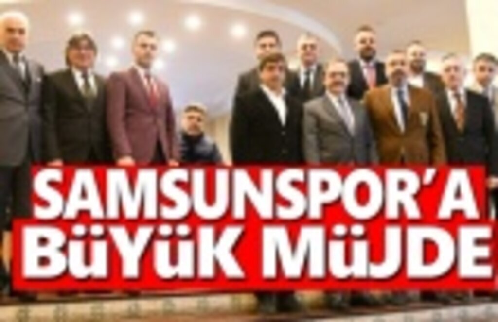 Başkan Zihni Şahin'den Samsunspor'a Müjde