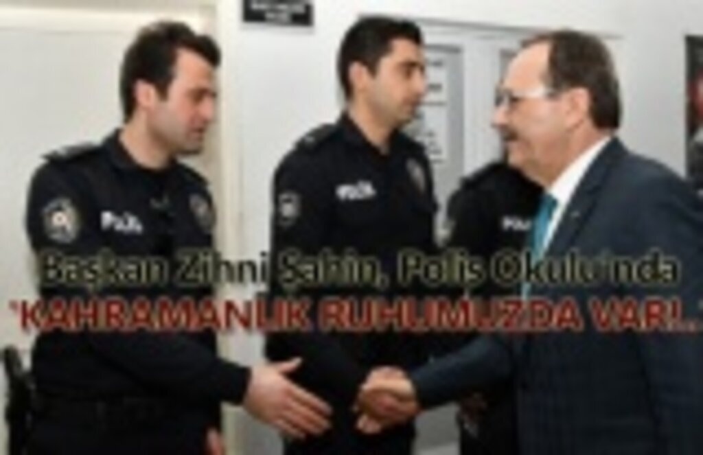 Başkan Zihni Şahin: Kahramanlık ruhumuzda var