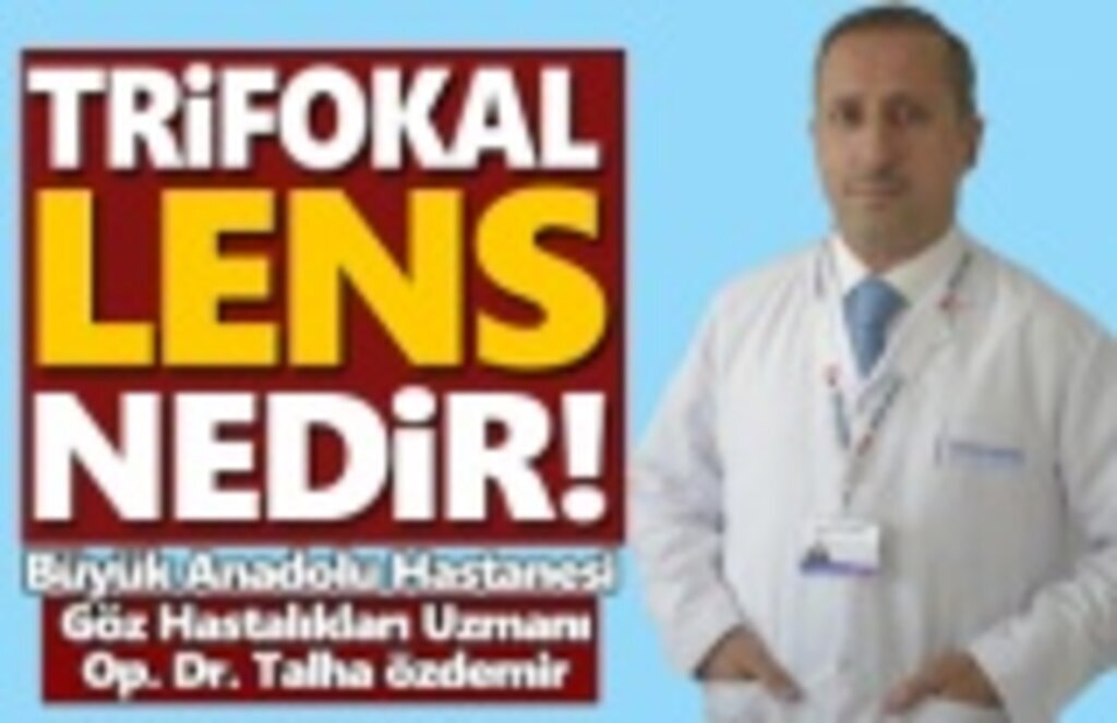 Büyük Anadolu'da Trifokal lens tedavisi ile görüş kalitesi artıyor