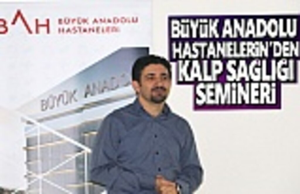 Büyük Anadolu Hastaneleri'nden kalp sağlığı semineri