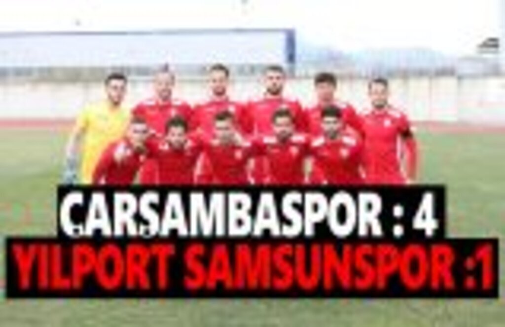 Çarşambaspor Yılportsamsunspor'u 4-1 Yendi