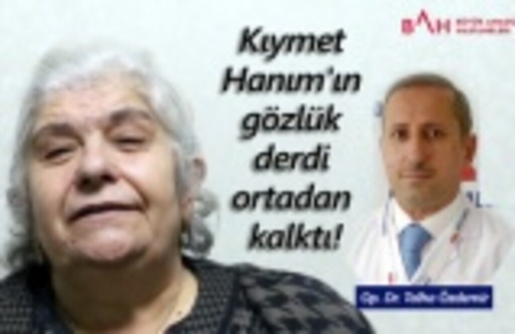 Gözlükle bile yakını göremiyordu, artık gözlüksüz yakını, uzağı görüyor!