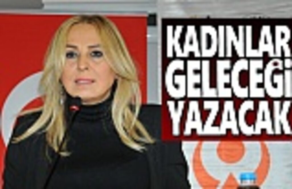 Kadınlar geleceği yazacak Projesi Düzenlenecek