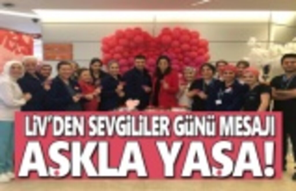 Liv'den Sevgililer Günü Mesajı , Aşkla Yaşa
