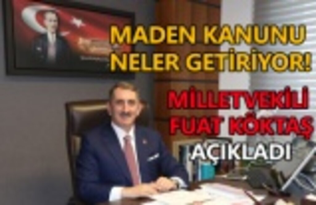 Maden Kanunu sektörün önemli sorunlarını ortadan kaldıracak!