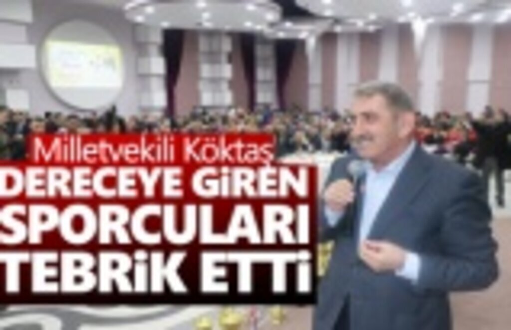 Milletvekili Köktaş, dereceye giren sporcuları tebrik etti