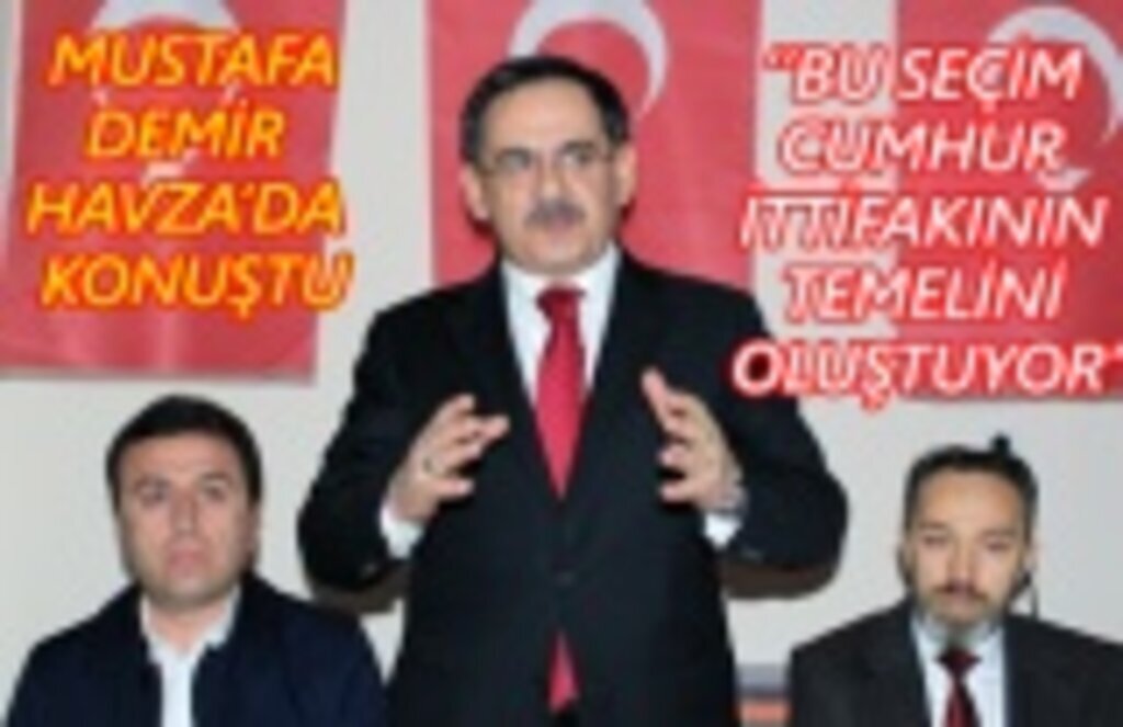 Mustafa Demir: Bizler devletimizin ve milletimizin bekasını her şeyin üstünde tutuyoruz