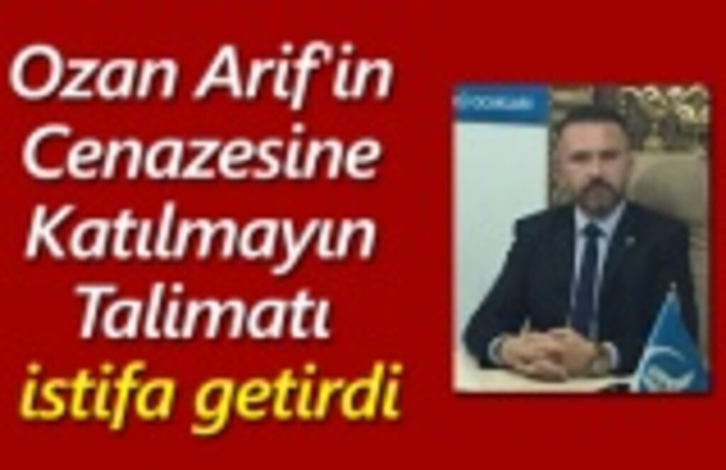 Ozan Arif'in Cenazesine Katılmayın Talimatı istifa getirdi
