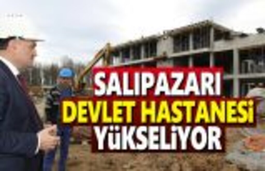 Salıpazarı Devlet Hastanesi inşaatı tüm hızıyla sürüyor