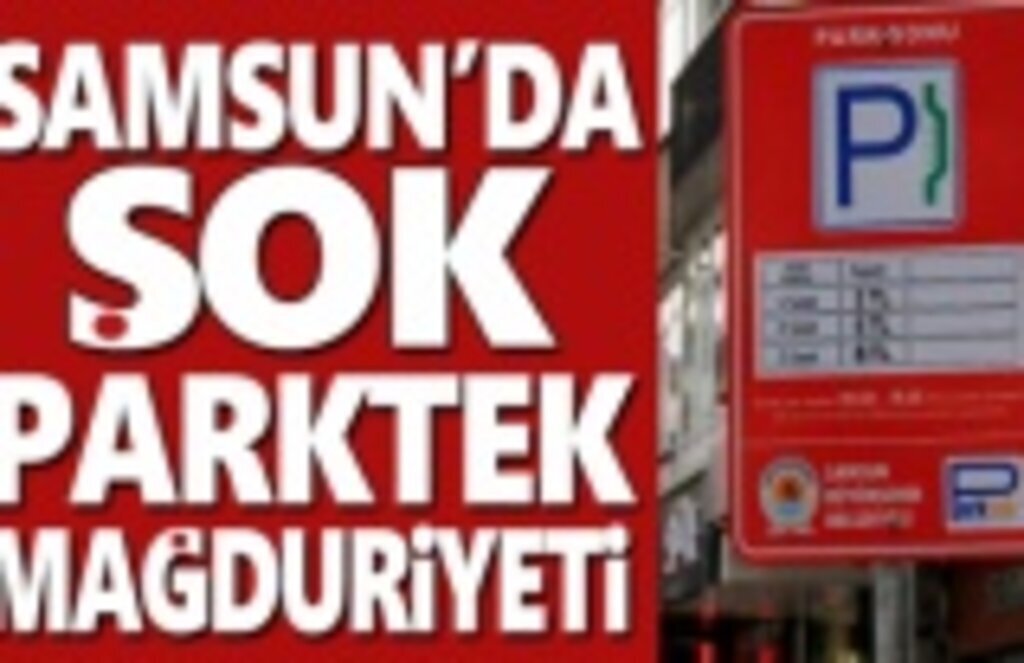 Samsun da şok Parktek magduriyeti