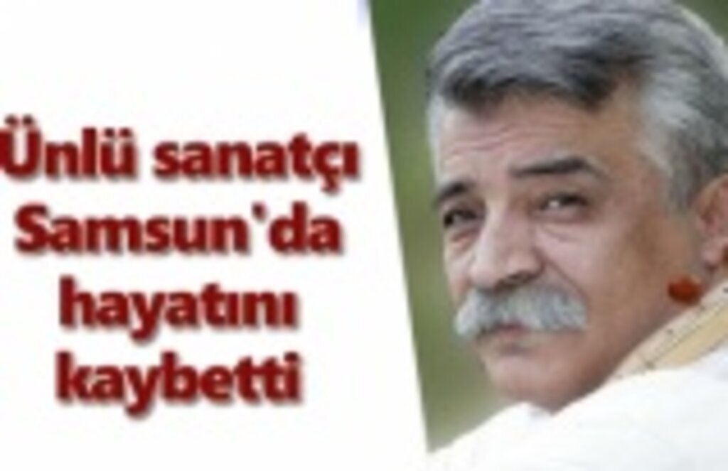 Samsun da tedavi gören Ozan Arif hayatını kaybetti
