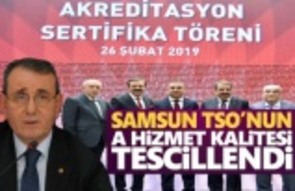 Samsun TSO’nun A Hizmet Kalitesi tekrar tescillendi