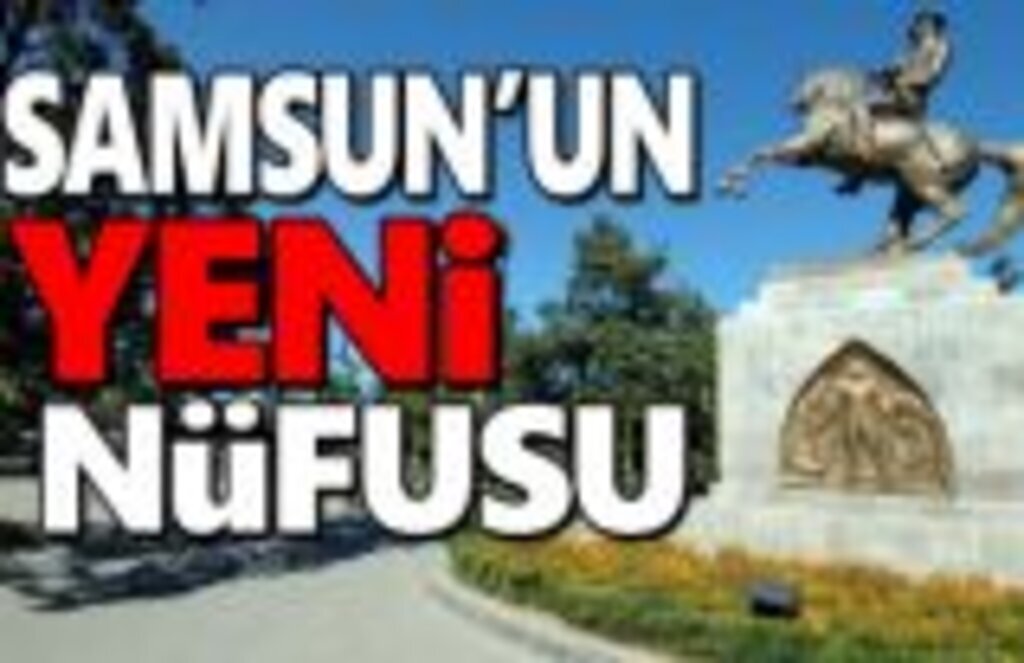 Samsun'un Yeni Nüfusu