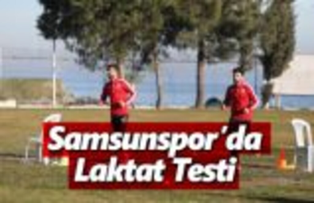 Samsunspor Laktat Testinden Geçti
