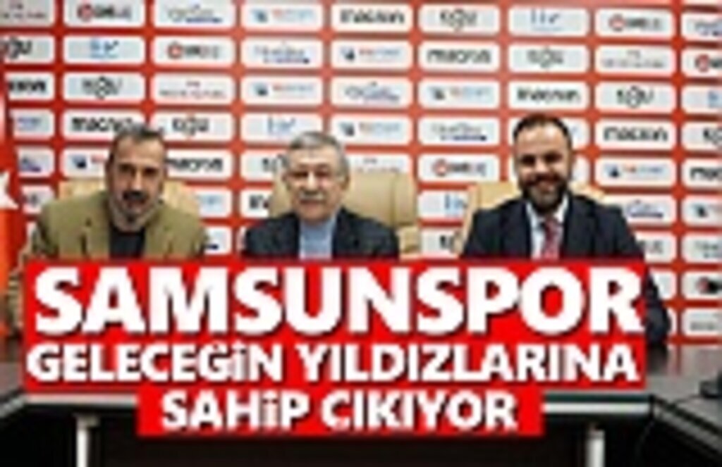 Samsunspor Geleceğin Yıldızlarına Sahip Çıkıyor