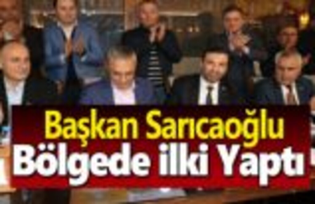 Sarıcaoğlu Bölgede İlki Yaptı