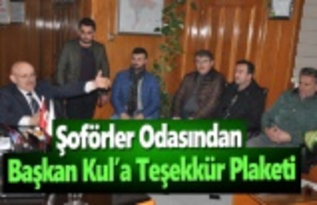 Şoförler Odasından Başkan Kul’a teşekkür plaketi
