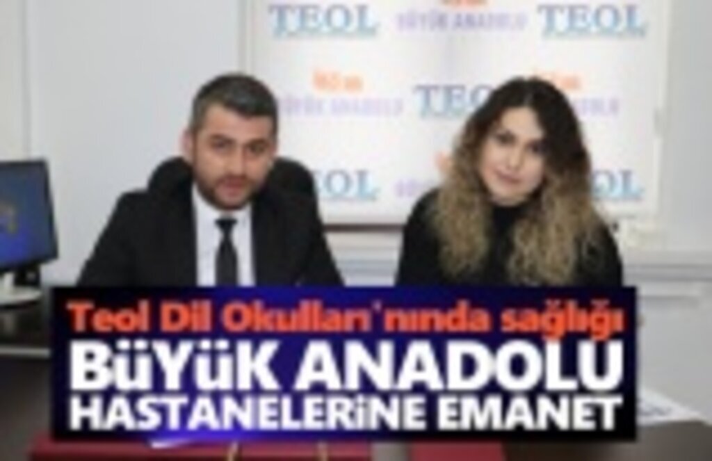 Teol Dil Okulları'nın sağlığı Büyük Anadoluya emanet