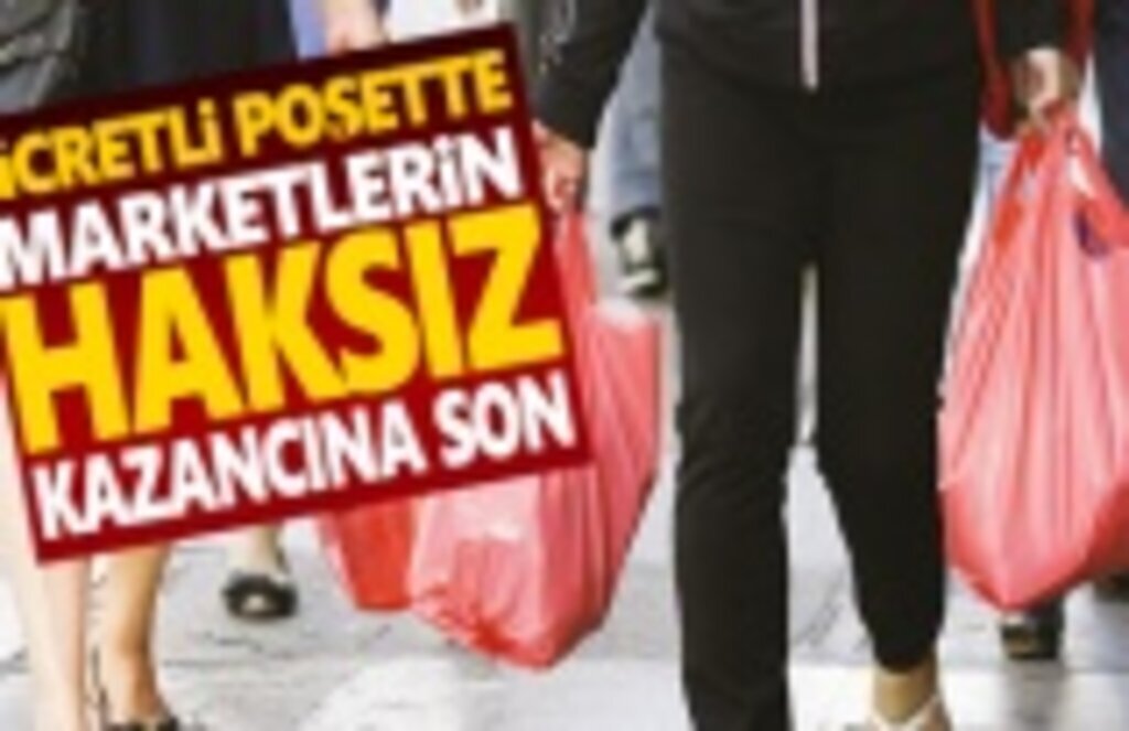 Ücretli poşette marketlerin haksız kazancına son!
