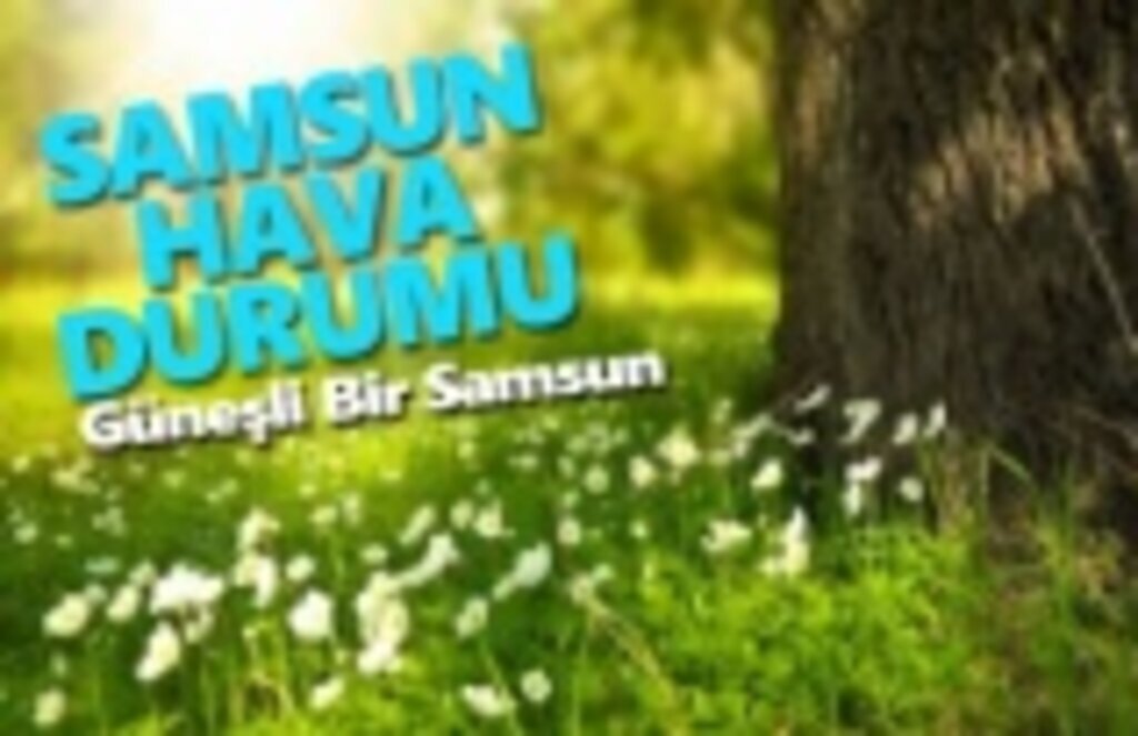 1 Mart Cuma Samsun Hava Durumu