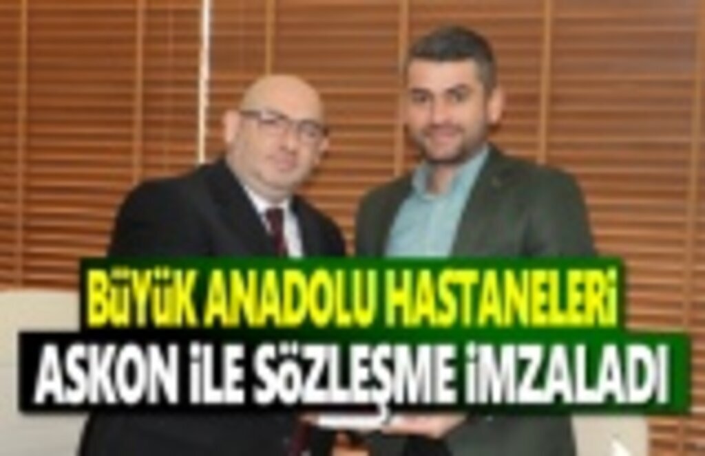 Askon ve Büyük Anadolu kurumsal sağlık anlaşması yaptı