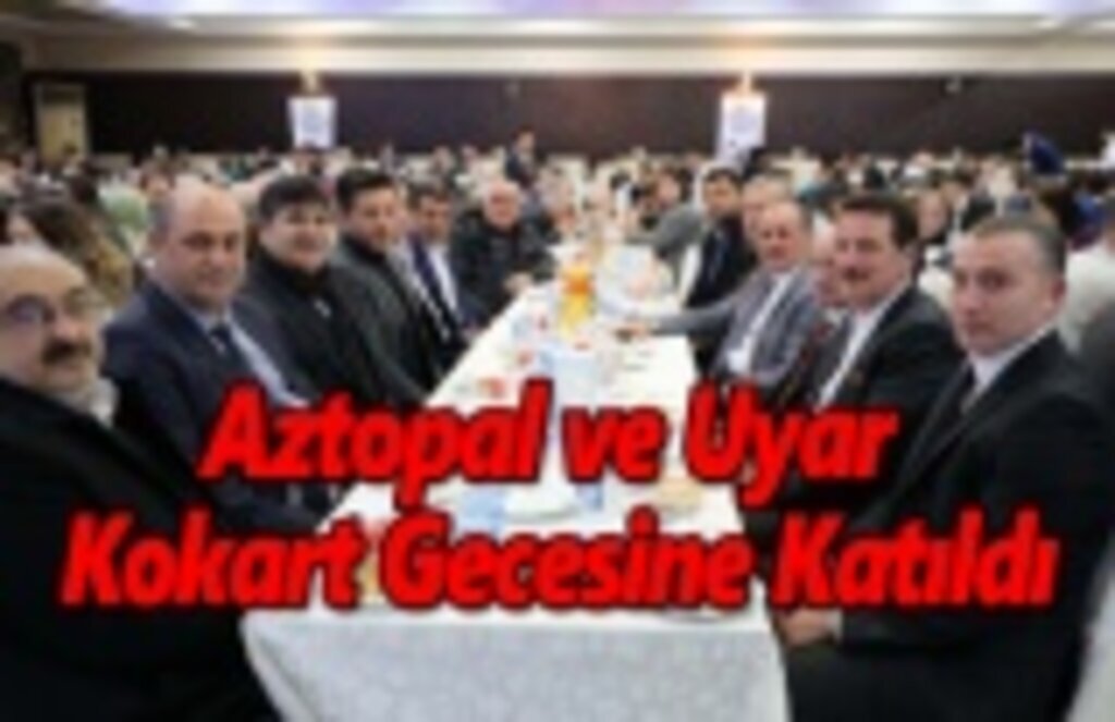 Aztopal ve Uyar Kokart Gecesine Katıldı