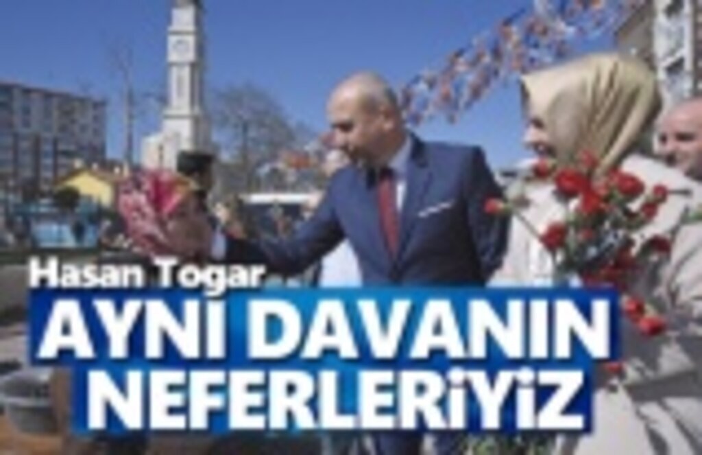 Başkan Togar, Aynı Davanın Neferleriyiz